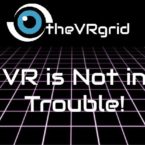 VR is Not in Trouble!