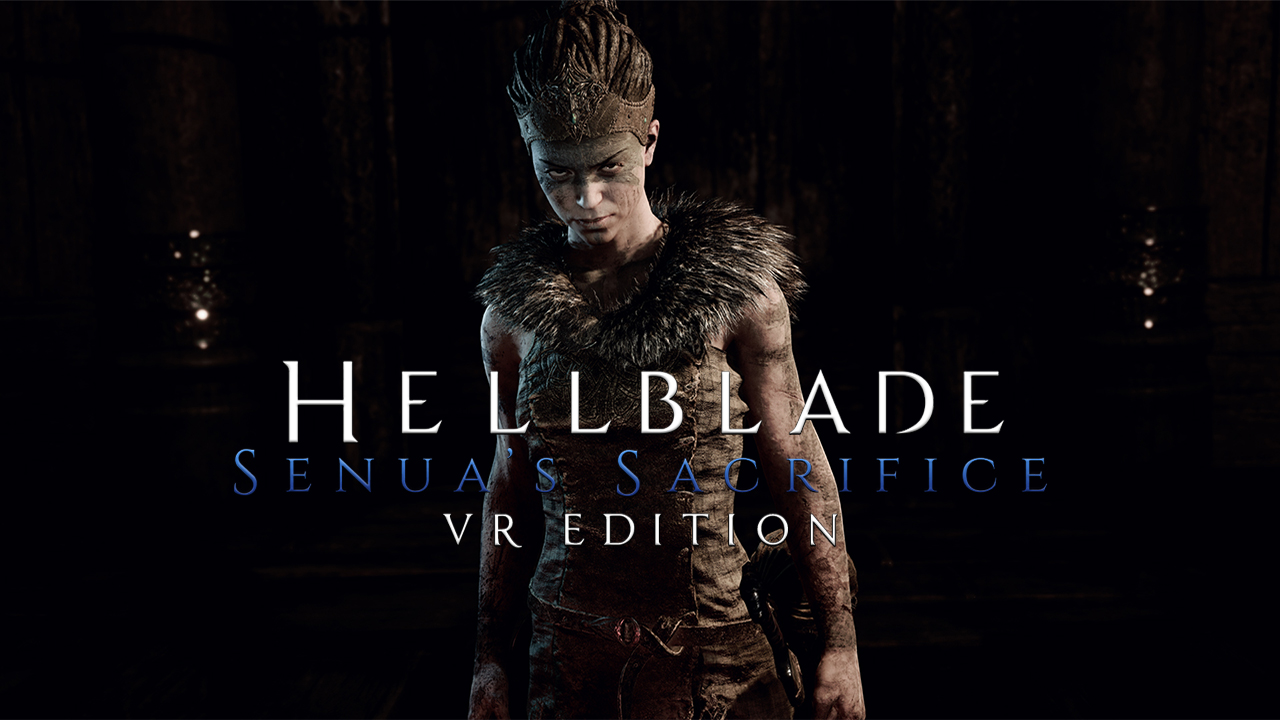 First Look at 'Hellblade: Senua's Sacrifice' VR Edition